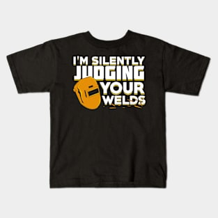 I'm Silently Judging Your Welds Welder Gift Kids T-Shirt